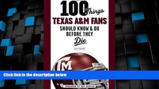 #A# 100 Things Texas A M Fans Should Know   Do Before They Die (100 Things...Fans Should Know)