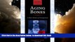 Read book  Aging Bones: A Short History of Osteoporosis (Johns Hopkins Biographies of Disease)