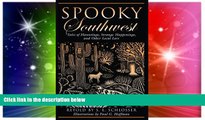 Buy #A# Spooky Southwest: Tales of Hauntings, Strange Happenings, and Other Local Lore  Full Ebook