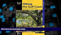 #A# Hiking the Gulf Coast: A Guide to the Area s Greatest Hiking Adventures (Regional Hiking