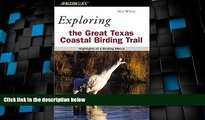 #A# Exploring the Great Texas Coastal Birding Trail: Highlights of a Birding Mecca (Exploring