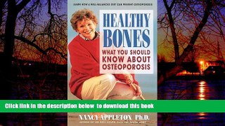 Read books  Healthy Bones: What You Should Know about Osteoporosis by Nancy Appleton (1998-12-01)