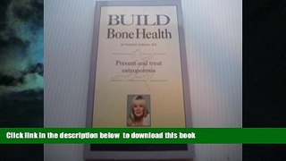 Best books  Build Bone Health: Prevent and Treat Osteoporosis READ ONLINE
