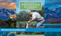 Buy  Flyfisher s Guide to Freshwater Florida (Wilderness Adventures Flyfishing Guidebook) Larry