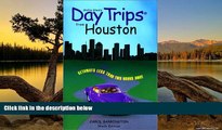 Buy NOW #A# Day Trips from Houston, 9th: Getaways Less than Two Hours Away (Day Trips Series)