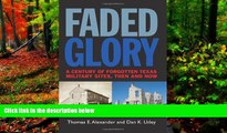 PDF #A# Faded Glory: A Century of Forgotten Military Sites in Texas, Then and Now (Tarleton State