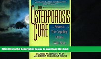 Read books  The Osteoporosis Cure: Reverse the Crippling Effects With New Treatments BOOOK ONLINE