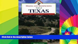 Hiking and Backpacking Trails of Texas: Walking, Hiking, and Biking Trails for All Ages and