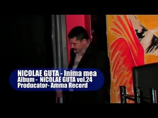 Nicolae Guta - Inima mea