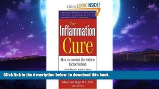 Read book  THE INFLAMMATION CURE: HOW TO COMBAT THE HIDDEN FACTOR BEHIND HEART DISEASE, ARTHRITIS,