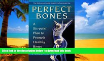 Best books  Perfect Bones : A Six-Point Plan to Promote Healthy Bones [DOWNLOAD] ONLINE