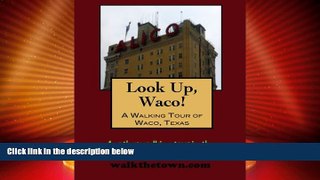 Buy A Walking Tour of Waco, Texas (Look Up, America!) Full Book
