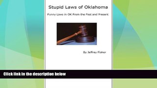 Buy NOW Stupid Laws of Oklahoma: Funny Laws in OK From the Past and Present Full Book
