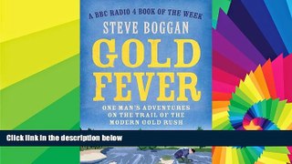 Gold Fever: One Man s Adventures on the Trail of the Gold Rush  Audiobook Download