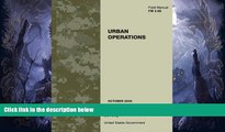 Buy  Field Manual FM 3-06 Urban Operations October 2006 US Army United States Government  PDF