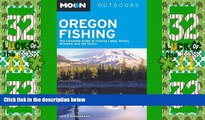 Buy Moon Oregon Fishing: The Complete Guide to Fishing Lakes, Rivers, Streams, and the Ocean (Moon