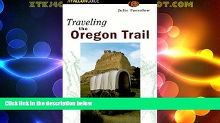 Buy NOW Traveling the Oregon Trail (Historic Trail Guide Series) Full Book
