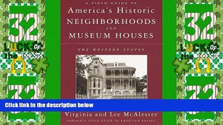 Buy A Field Guide to America s Historic Neighborhoods and Museum Houses: The Western States Full