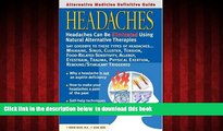 GET PDFbook  Alternative Medicine Definitive Guide to Headaches (Alternative Medicine Guides)