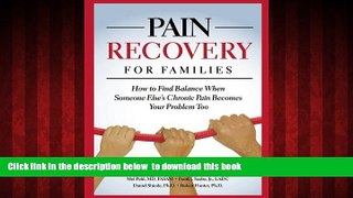 Read books  Pain Recovery for Families: How to Find Balance When Someone Else s Chronic Pain
