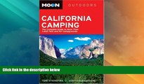 Buy Moon California Camping: The Complete Guide to More than 1,400 Tent and RV Campgrounds (Moon