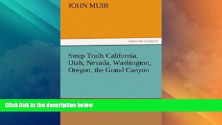 Buy NOW Steep Trails California, Utah, Nevada, Washington, Oregon, the Grand Canyon (TREDITION