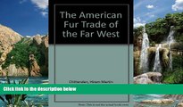 Buy NOW  The American Fur Trade of the Far West (2 Volumes) Hiram Martin Chittenden  Book