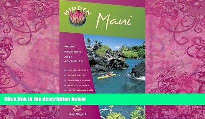 Buy  Hidden Maui: Including Lahaina, Kaanapali, Haleakala, and the Hana Highway Ray Riegert  Full