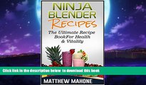 Read books  Ninja Blender Recipes: The Ultimate Recipe Book For Health   Vitality (Ninja blender