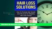 Read book  Hair Loss Solutions: How To Promote Hair Growth And The Cure For Stopping Hair Loss