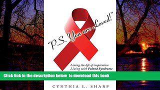 GET PDFbook  P.S.You are Loved!: Living the life of inspiration, Living with Poland Syndrome. READ