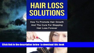 liberty books  Hair Loss Solutions: How To Promote Hair Growth And The Cure For Stopping Hair Loss