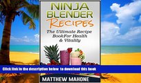 Read book  Ninja Blender Recipes: The Ultimate Recipe Book For Health   Vitality (Ninja blender
