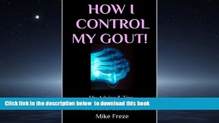liberty book  HOW I CONTROL MY GOUT!: My Advice   Tips For Victims Of Gout! A Personal Confession