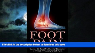 Read books  Foot Pain: Causes   Simple Steps   Exercises to Treat Irritating Foot Pain (Plantar