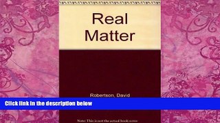 Buy NOW  Real Matter David Robertson  Full Book