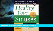 Read books  Harvard Medical School Guide to Healing Your Sinuses (Harvard Medical School Guides)