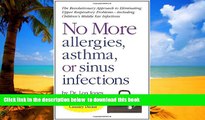 Best books  No More Allergies, Asthma or Sinus Infections: The Revolutionary Approach BOOOK ONLINE