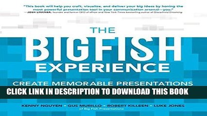 [PDF] The Big Fish Experience: Create Memorable Presentations That Reel In Your Audience Popular