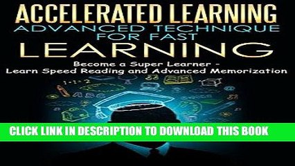 [PDF] Accelerated Learning - Advanced Technique for Fast Learning: Become a Super Learner - Learn