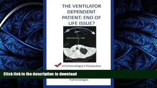 Read books  The Ventilator Dependent Patient: End Of Life Issue?: A Pulmonologist s Perspective