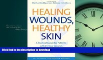 Buy books  Healing Wounds, Healthy Skin: A Practical Guide for Patients with Chronic Wounds (Yale