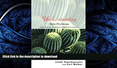 Best books  Understanding Skin Problems: Acne, Eczema, Psoriasis and Related Conditions online