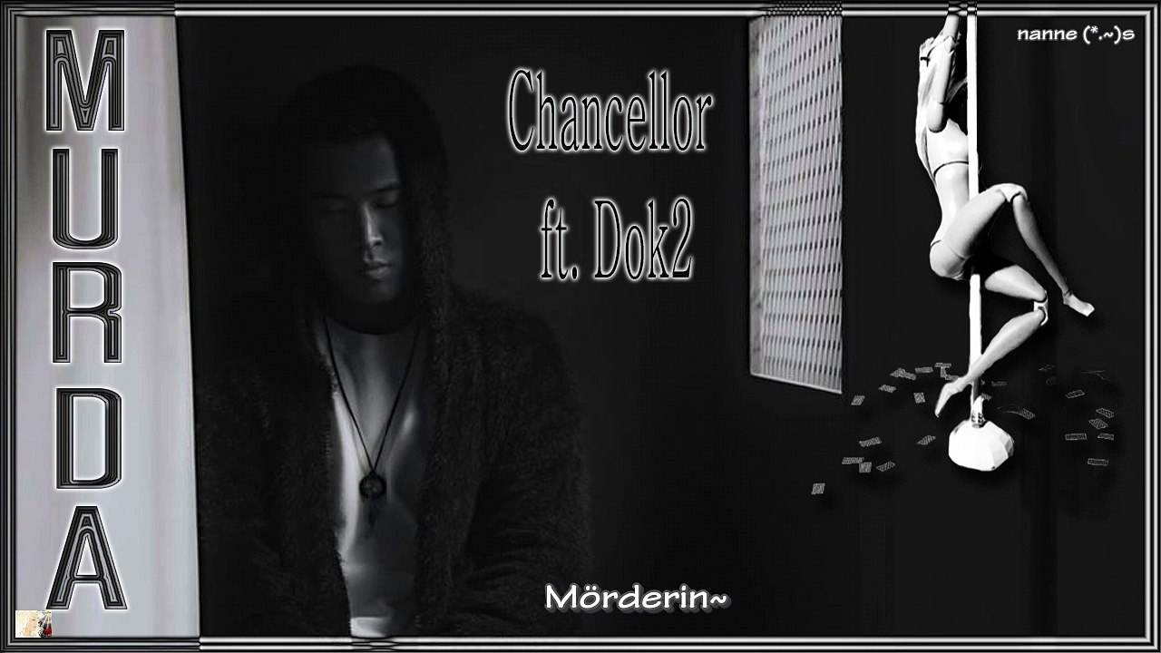Chancellor ft. Dok2 – Murda k-pop [german Sub]
