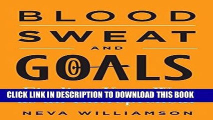 [PDF] Blood, Sweat, and Goals: Finding Your Way as an Entrepreneur Full Collection