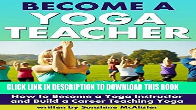 [PDF] Become a Yoga Teacher: How to Become a Yoga Instructor and Build a Career Teaching Yoga
