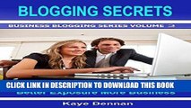 [PDF] BLOGGING SECRETS: Ideas for Blogging the Smart Way - Better Exposure More Business (Business