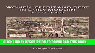 [PDF] Women, Credit, and Debt In Early Modern Scotland (Gender in History MUP) Full Online