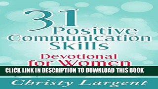 [PDF] 31 Positive Communication Skills Devotional for Women: Encouraging Words to Help You Speak