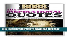 [PDF] Quotes: 101 + Inspirational Boss Quotes: Most Powerful Collection of Motivational Quotes for